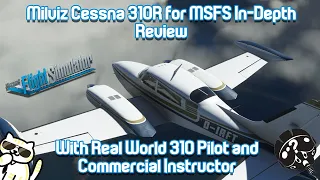 Milviz Cessna 310R for MSFS | In-Depth Review with Real-World 310 Pilot and Commercial FI!