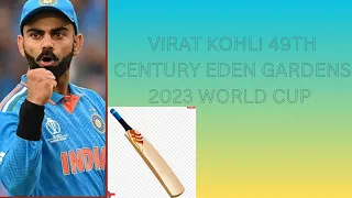 virat kohli 49th century eden gardens 2023 world cup