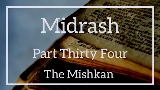 Midrash Series • Part 34  The Mishkan