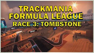 Trackmania Formula League Race #3 - Tombstone