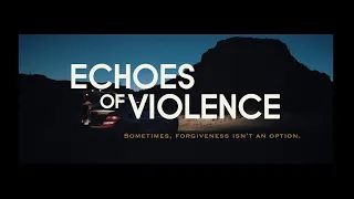 Echoes of Violence Official Trailer 2