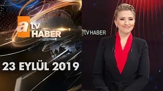 Atv Ana Haber | 23 Eylül 2019