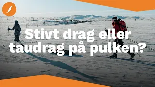 Burde jeg ha stivt drag eller taudrag på pulken min? Fordeler og ulemper | Fjellsport.no