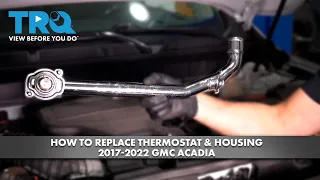 How to Replace Thermostat & Housing 2017-2022 GMC Acadia