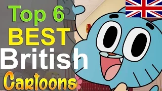 Top 6 Best British Cartoons