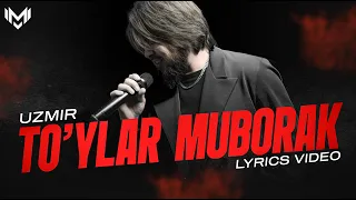 UZmir - To'ylar muborak (Lyrics video)