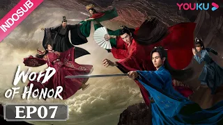 INDOSUB [Word of Honor] EP07 | Genre Wuxia | Zhang Zhehan/Gong Jun/Zhou Ye/Ma Wenyuan | YOUKU