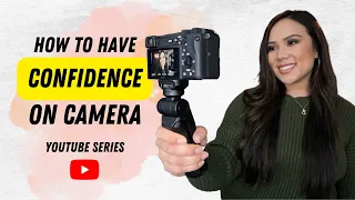 HOW TO HAVE CONFIDENCE ON CAMERA | TIPS FOR TALKING TO A CAMERA AS A SMALL YOUTUBER | YOUTUBE SERIES