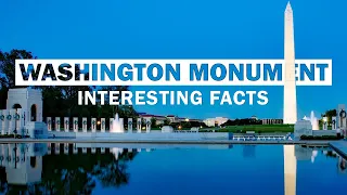 13 Most Interesting Facts About Washington Monument
