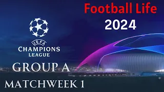 CHAMPIONS LEAGUE | GROUP A | FOOTBALL LIFE 2024