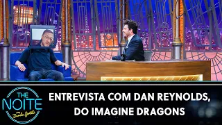 Entrevista com Dan Reynolds, do Imagine Dragons  | The Noite (03/09/21)