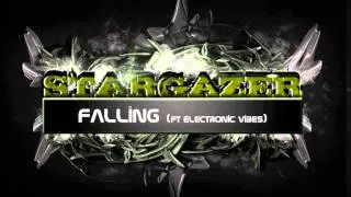 Stargazer ft Electronic Vibes - Falling [UNMASTERED PREVIEW]