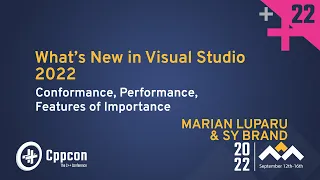 New in Visual Studio 2022 - Conformance, Performance, Important Features - Marian Luparu & Sy Brand