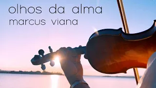 Marcus Viana - Olhos da Alma (Eyes of the Soul) - Meditando com Música ao Pôr do Sol