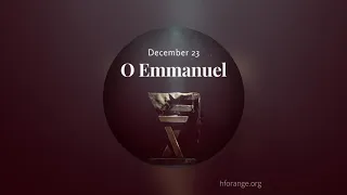 O Emmanuel - Even So, Come