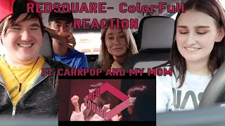 CarKpop REACTS TO REDSQUARE - ColorFull [FT. MOM]