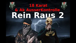 18 KARAT feat. AK AUSSERKONTROLLE - ❌REIN RAUS 2❌(Remix prod. by King Beats)(Musikvideo)