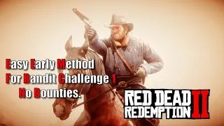 Red Dead Redemption 2 Bandit Challenge 1 Easy Early No Bounties Method.