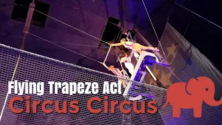 Las Vegas Circus Circus Flying Trapeze Act