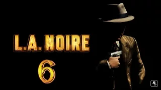 L.A. Noire слепое прохождение ч.6: Обвенчанные на небесах