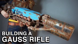 Fallout 4 - Building a Gauss Rifle Replica (The Last Minute)