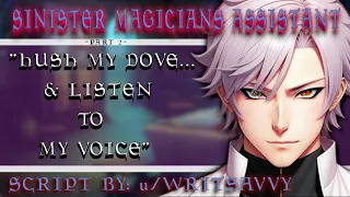 [M4A] SINISTER MAGICIANS ASSISTANT PT 2 [ASMR][YANDERE][HYPNOSIS]