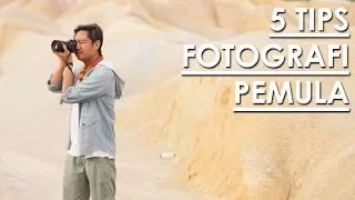 5 TIPS FOTOGRAFI UNTUK PEMULA