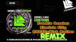 Hardwell & MAKJ - Countdown | NAFFZ & Nick Mathon x Frankie Sanchez x Electric City | MASHUP