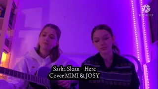 HERE - Sasha Sloan Cover Mimi&Josy