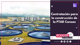 Inició proceso de contracción para construcción PTAR Canoas