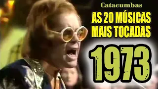 As 20 músicas mais tocadas em 1973!