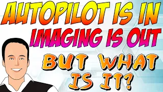 What is Autopilot? Is imaging dead?