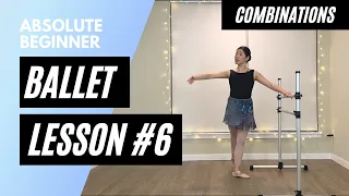 Absolute Beginner Ballet Class 6 || Combinations Only