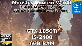 Monster Hunter: World - GTX 1050Ti / i5-2400 / 6GB RAM [BENCHMARK TEST #2] Combat FPS Test 1080p