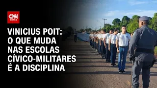 Vinicius Poit: O que muda nas escolas cívico-militares é a disciplina | CNN ARENA