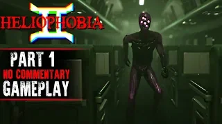 Heliophobia Gameplay - Part 1 (No Commentary)