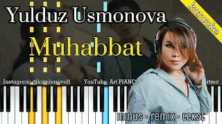 Yulduz Usmonova - Muhabbat | KARAOKE • TEKST • QO'SHIQ MATNI • LYRIC VIDEO CLIP • PIANO VERSION |