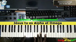 Jésus tu es Alpha ooh, Jésus tu es Omega| tuto au piano