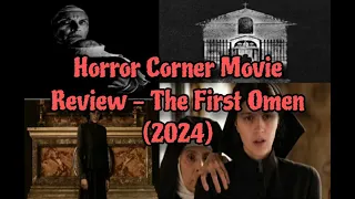 Horror Corner Movie Review - The First Omen (2024)