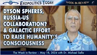 Dyson Spheres, Russia-US Collaboration and Galactic effort to raise Humanity’s Consciousness