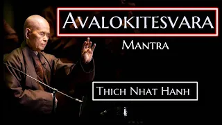 💥MANTRA DE AVALOKITESVARA-💥 Thich Nhat Hanh.