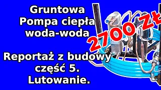 Pompa ciepła DIY woda-woda, od zera do działającego układu. Część 5. Lutowanie elementów systemu.