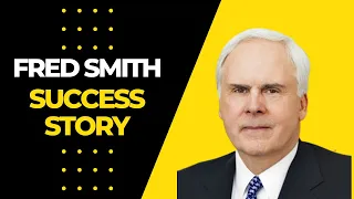 Fred Smith Success Story