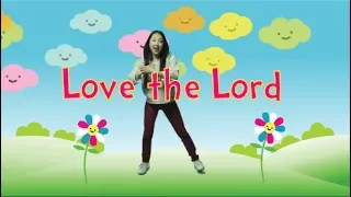 Love the Lord | Kids Worship Motions with Lyrics | CJ and Friends