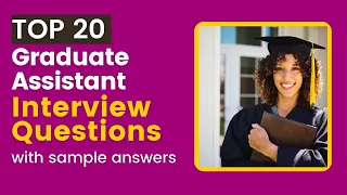 Graduate Assistant Interview Questions and Answers for 2024