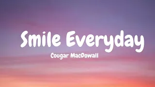 Smile Everyday Lyrics - Cougar Macdowall