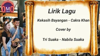 Lirik Lagu Kekasih bayangan - Cakra Khan Live Akustik By Nabila Suaka FT. Tri Suaka ( cover )