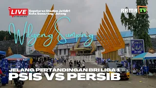 🔴Live: Suasana Jelang Pertandingan PSIS Vs Persib | Seputaran Stadion Jatidiri Semarang