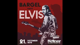 In The Ghetto - Bargel Sings Elvis - Urania Theater Köln 21. Dez. 2019