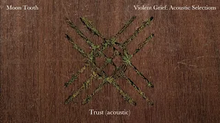 Moon Tooth "Trust (acoustic)"